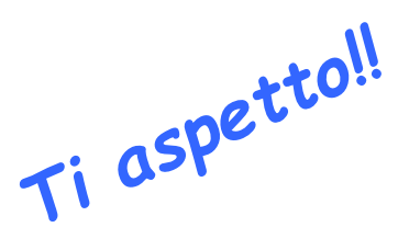 Ti aspetto!!